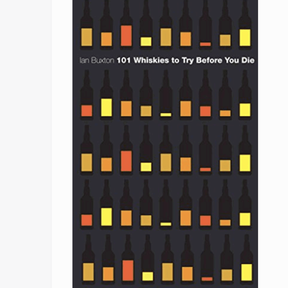 101 Whiskies to Try Before You Die - Hardbook by Ian Buxton